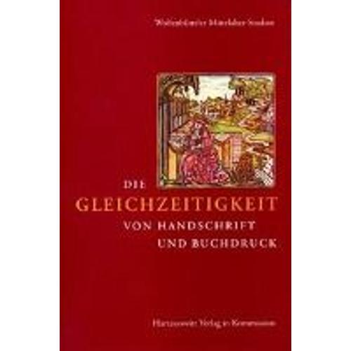 Die Gleichzeitigkeit Von Handschrift Und Buchdruck