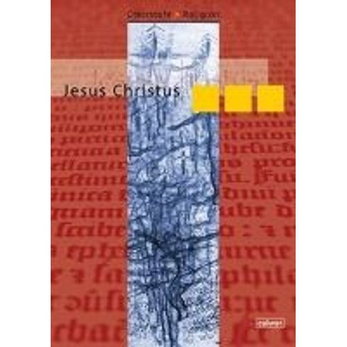 Oberstufe Religion Neu. Jesus Christus. Schülerheft