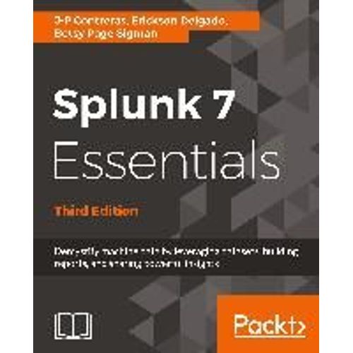 Splunk 7 Essentials, Third Edition