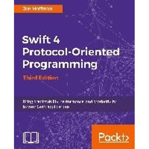 Swift 4 Protocol-Oriented Programming - Third Edition