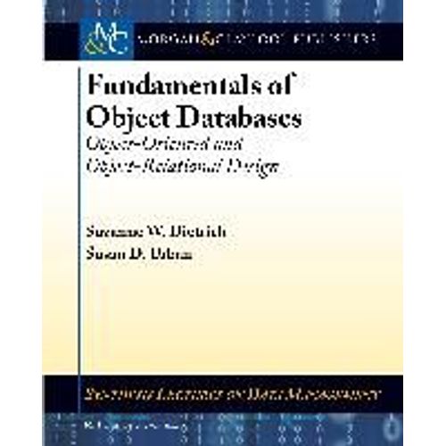 Fundamentals Of Object Databases: Object-Oriented And Object-Relational Design