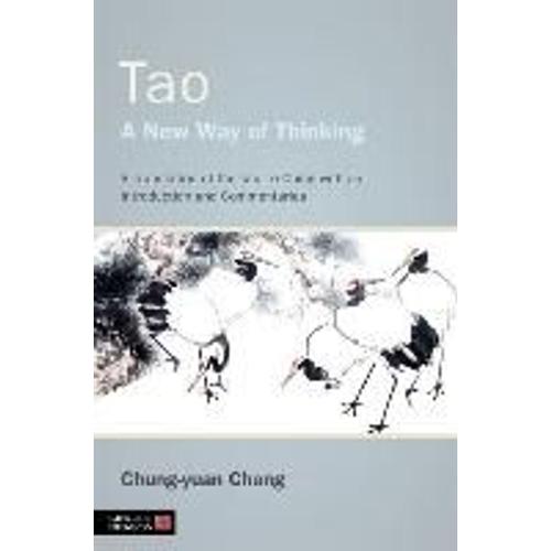 Tao - A New Way Of Thinking: A Translation Of The Tao Tê Ching With An Introduction And Commentaries
