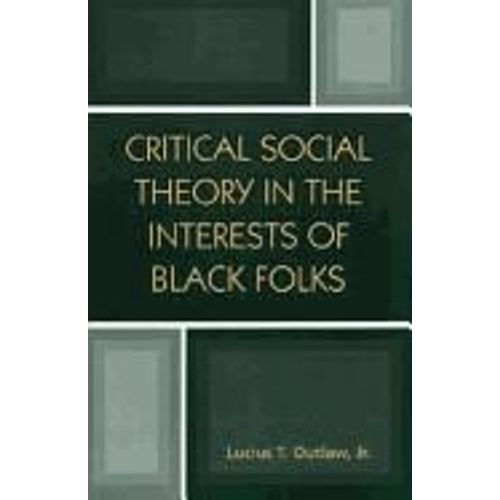 Critical Social Theory In The Interests Of Black Folks
