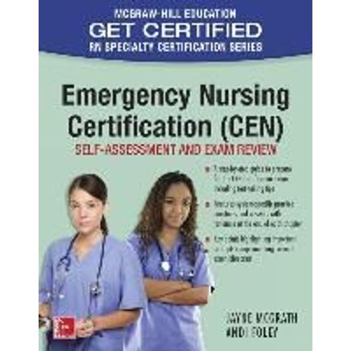 Emergency Nursing Certification (Cen): Self-Assessment And Exam Review
