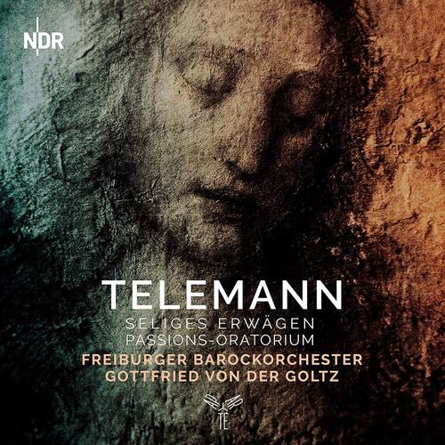 Telemann : Seliges Erwagen, Passions-Oratorium