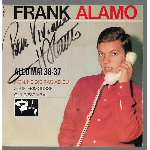 Frank Alamo : Allo Mai 38-37 - Non, Ne Dis Pas Adieu - Jolie Frimousse, Oui C'est Vrai