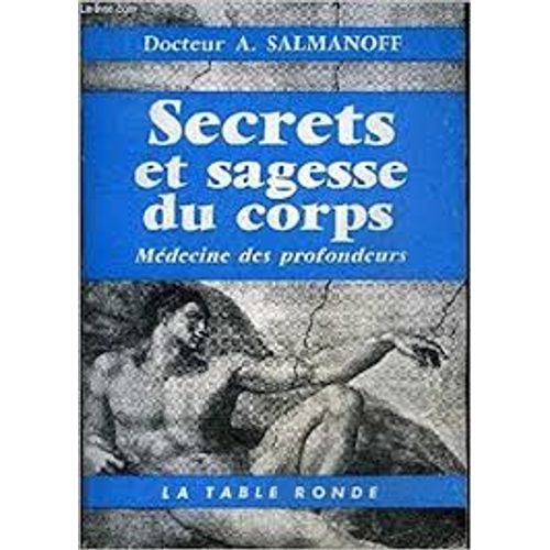 Secrets Et Sagesse Du Corps - Médecine Des Profondeurs - Docteur A. Salmanoff - La Table Ronde - 1958