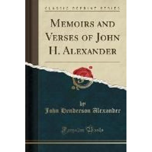 Alexander, J: Memoirs And Verses Of John H. Alexander (Class