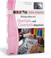 Richtig Nähen Mit Overlock- Und Coverlock-Maschinen