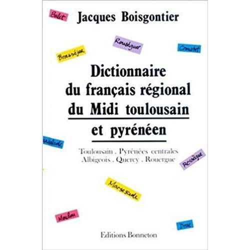 Dictionnaire Du Français Régional Du Midi Toulousain Et Pyrénéen