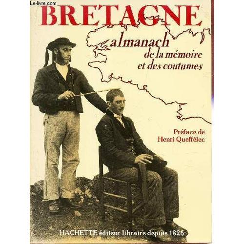 Bretagne, Almanach De La Mémoire Et Des Coutumes.