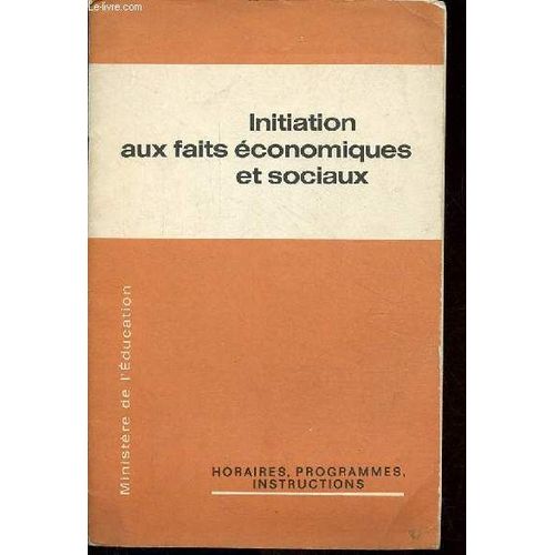 Initiation Aux Faits Économiques Et Sociaux - Horaires, Programmes, Instructions.