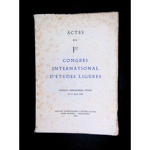 Actes Du Ier Congrès International D'études Ligures Monaco Bordighera Gênes 10-17 Avril 1950