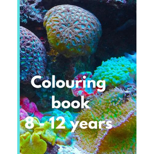 Colouring Book 8 - 12 Years