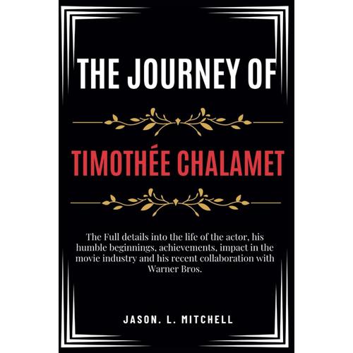 The Journey Of Timothée Chalamet: The Full Details Into The Life Of The Actor, His Humble Beginnings, Achievements, Impact In The Movie Industry And His Recent Collaboration With Warner Bros.
