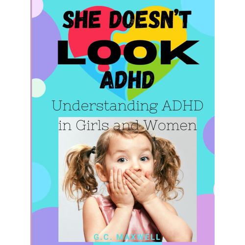 She Doesn't Look Adhd Understanding Adhd In Girls & Women: Neurodiversity | Parenting Strategies | Teenagers | Menopause |