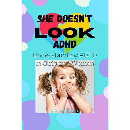 She Doesn't Look Adhd Understanding Adhd In Girls & Women: Neurodiversity | Parenting Strategies | Teenagers | Menopause |