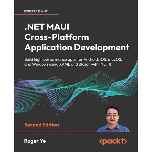 .Net Maui Cross-Platform Application Development - Second Edition