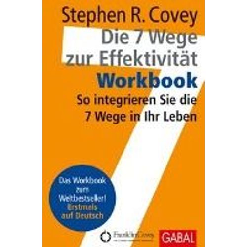 Die 7 Wege Zur Effektivität. Workbook