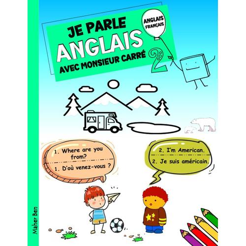 Je Parle Anglais Avec Monsieur Carré 2: L'anglais Pour Les Enfants De 3 À 8 Ans (Édition Bilingue) (Livres Bilingue Français-Anglais Pour Enfants)