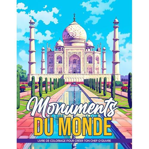 Livre De Coloriage Monuments Du Monde: Monumentos Famosos Páginas De Colorear Para Cualquier Ocasión