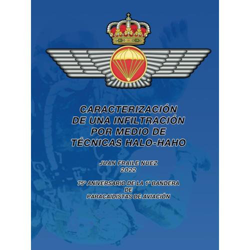 Caracterización De Una Infiltración Por Medio De Técnicas Halo-Haho: 75º Aniversario De La 1ª Bandera De Paracaidistas De Aviación