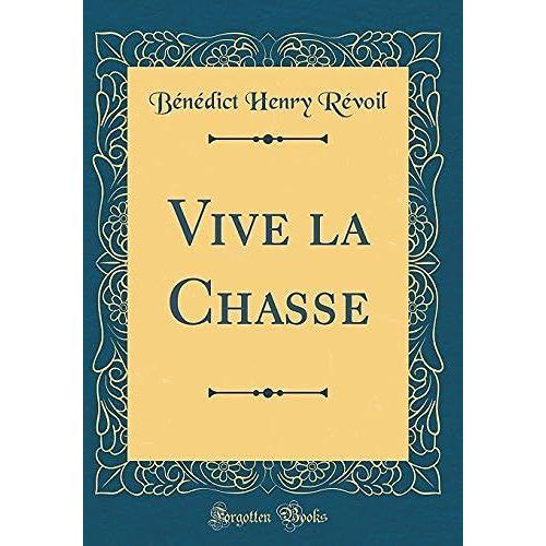 Vive La Chasse (Classic Reprint)