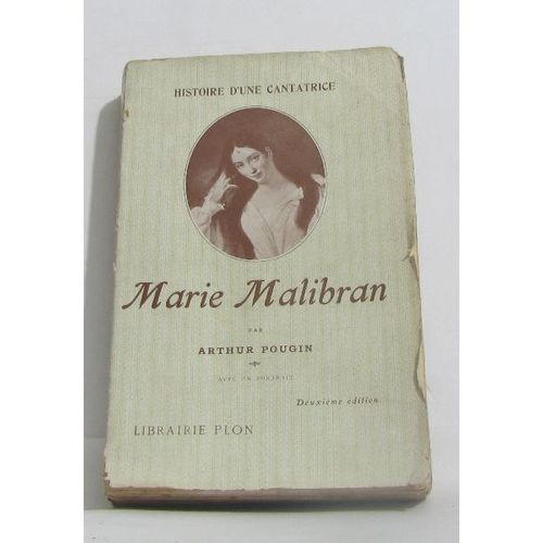 Marie Malibran -Histoire D'une Cantatrice