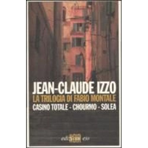 La Trilogia Di Fabio Montale: Casino Totale-Chourmo-Solea