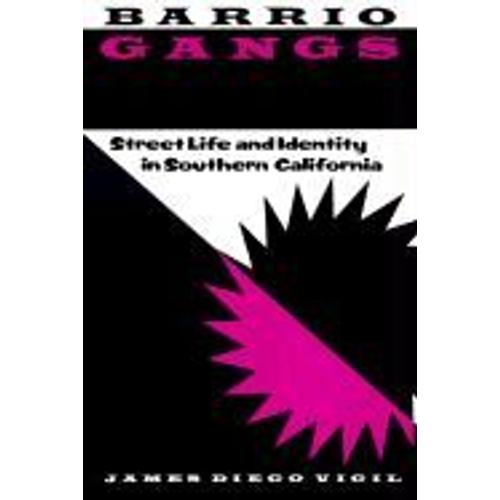 Barrio Gangs: Street Life And Identity In Southern California