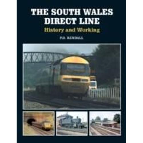 The South Wales Direct Line: History And Working