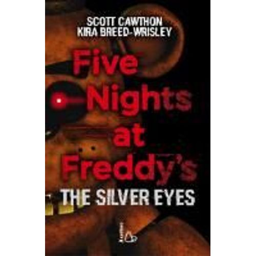 Cawthon, S: Five Nights At Freddy's. The Silver Eyes