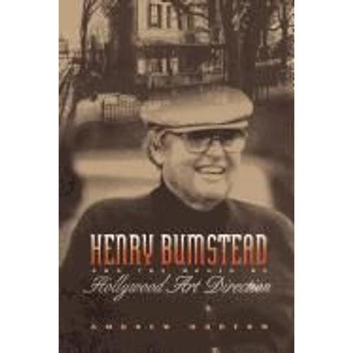 Henry Bumstead And The World Of Hollywood Art Direction