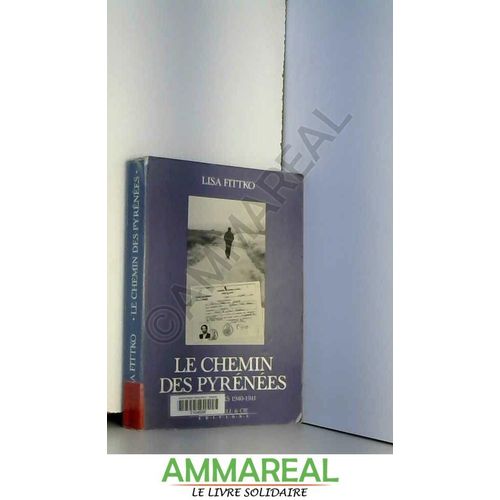 Le Chemin Des Pyrénées - Souvenirs 1940-41