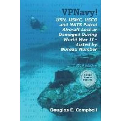 Vpnavy!  Usn, Usmc, Uscg And Nats Patrol Aircraft Lost Or Damaged During World War Ii - Listed By Bureau Number