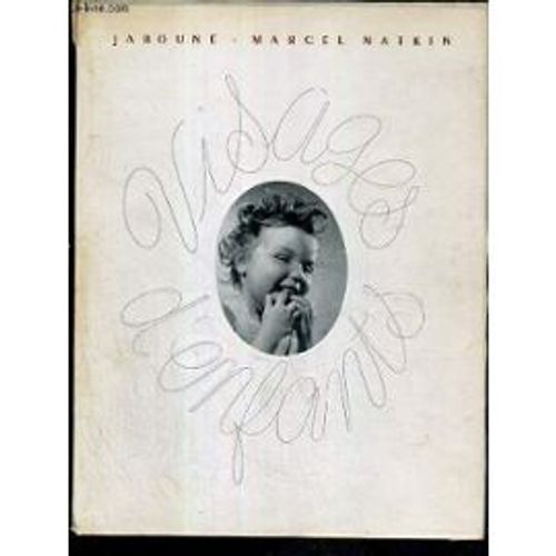 Visages D(')Enfants. Texte De Jaboune (Jean Nohain) Photographies De Marcel Natkin. Dessins De Goursat + "Note Technique Sur La Photographie D(')Enfants" Par M. Natkin.