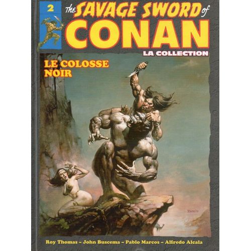 " Le Colosse Noir " : The Savage Sword Of Conan : La Collection Tome / N° 2