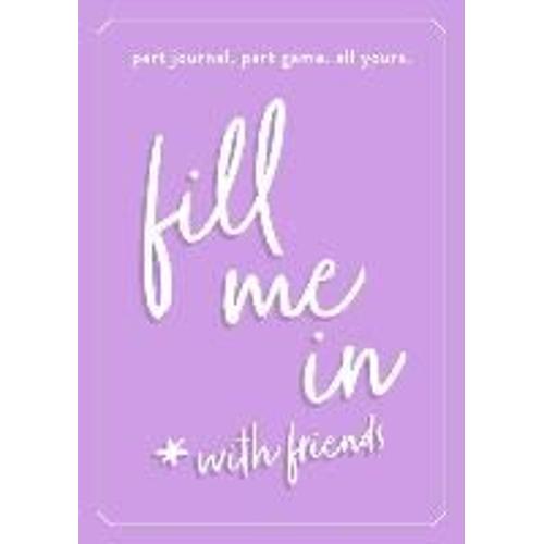 Fill Me In: Part Journal, Part Game, All Yours