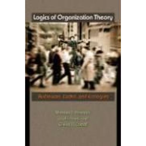 Logics Of Organization Theory