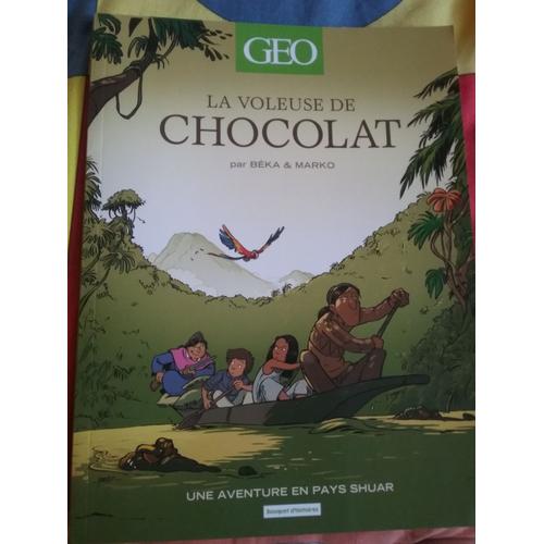 La Voleuse De Chocolat Une Aventure En Pays Shuar