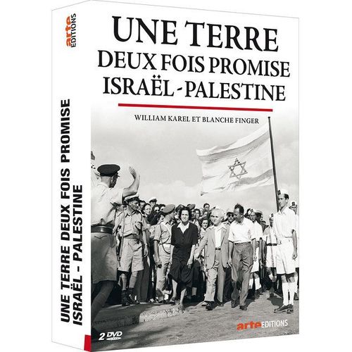 Une Terre Deux Fois Promise : Israël - Palestine