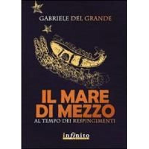 Del Grande, G: Mare Di Mezzo. Al Tempo Dei Respingimenti