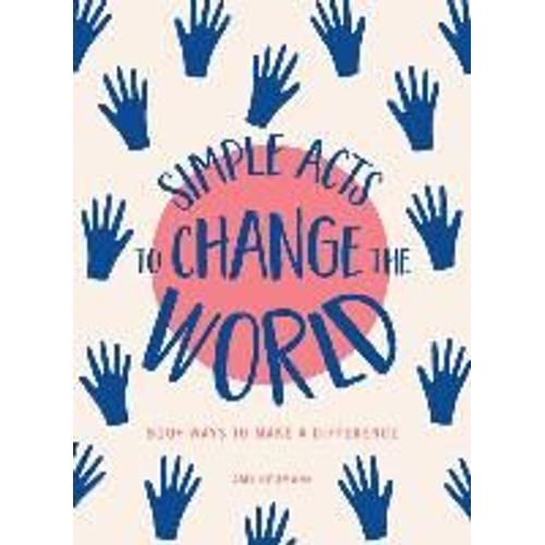 Simple Acts To Change The World