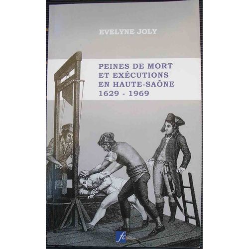 Peines De Mort Et Exécution En Haute-Saône 1629-1969