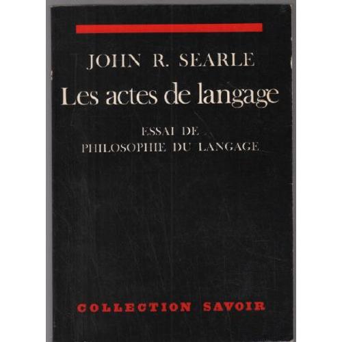 Les Actes De Language (Essai De Philosophie Du Language)