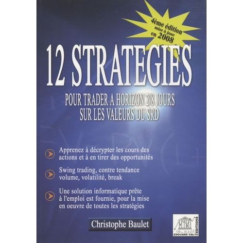 12 Stratgies Pour Trader  Horizon 2/8 Jours Sur Les Valeurs Du Srd   de christophe baulet  Format Broch 
