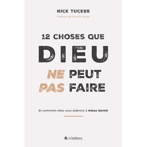 12 Choses Que Dieu Ne Peut Pas Faire - Et Comment Elles Vous Aideront  Mieux Dormir    Format Beau livre 