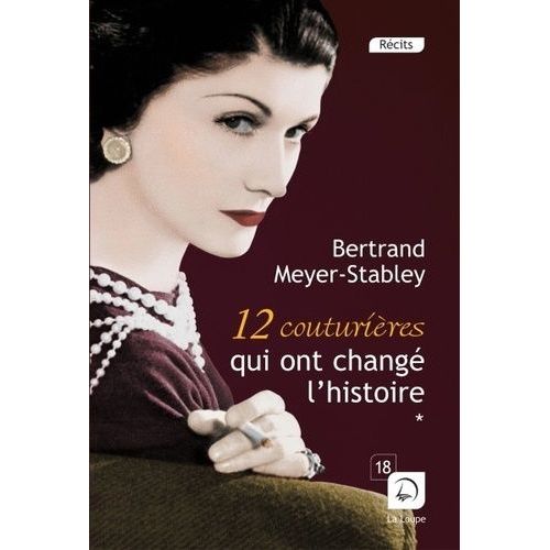 12 Couturires Qui Ont Chang L'histoire - Tome 1   de Meyer-Stabley Bertrand  Format Broch 