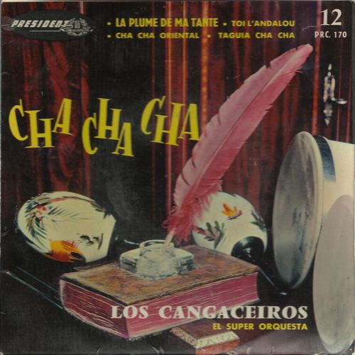 12 La Plume De Ma Tante  2'06 (J. Plante, Al Hoffman, Dick Mannig) Toi L'andalou 2'37 (D.Moreno, C. Bolling, J. Broussolle) / Oriental Cha Cha 2'14 (J.-P. Calvet) - Taguia 2'47 (M. Barrios, A. Torre) - Los Cangaceiros El Super Orquesta