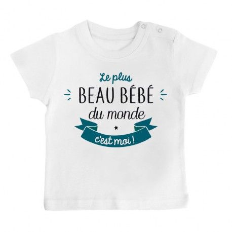 T Shirt Bebe Le Plus Beau Bebe Du Monde C Est Moi Garcon Blanc Rakuten